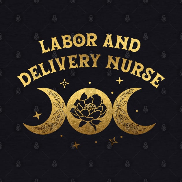 Labor and Delivery Nurse - Boho moon & wild rose golden Design by best-vibes-only